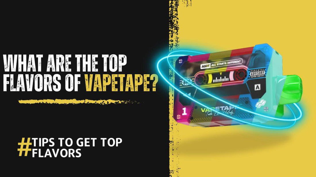 What-are-the-top-flavours-of-vapetape